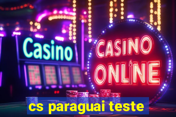 cs paraguai teste