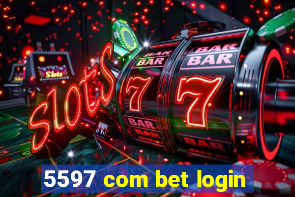 5597 com bet login