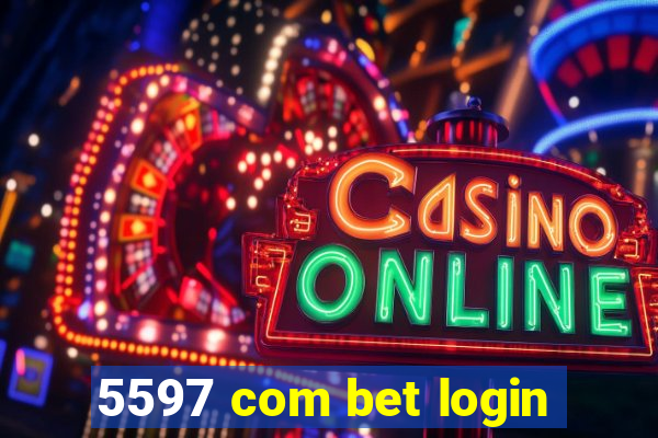 5597 com bet login