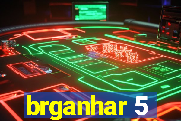 brganhar 5