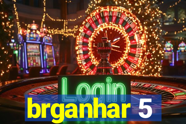 brganhar 5