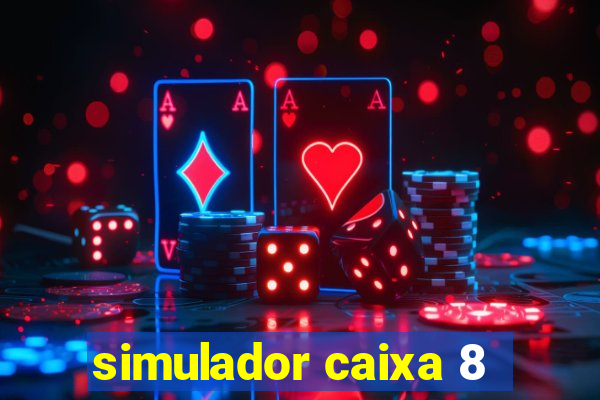 simulador caixa 8