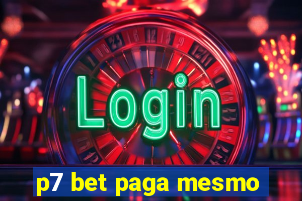 p7 bet paga mesmo