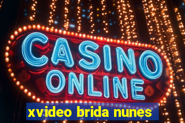 xvideo brida nunes