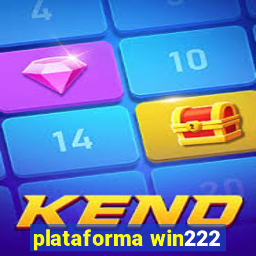 plataforma win222