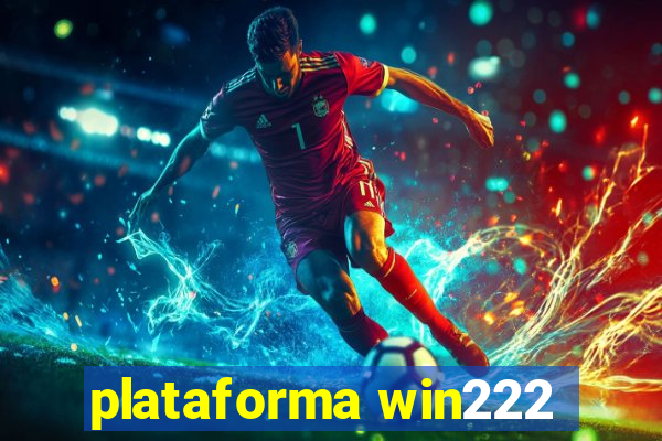 plataforma win222