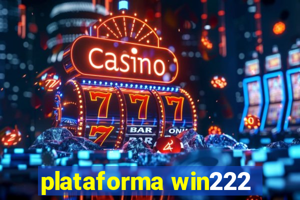 plataforma win222