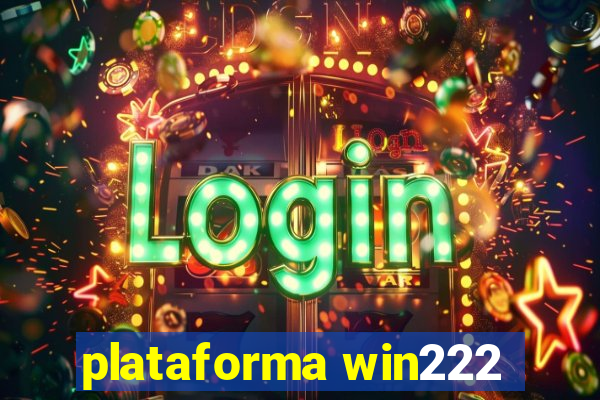 plataforma win222