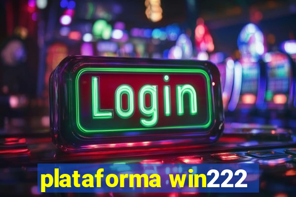 plataforma win222