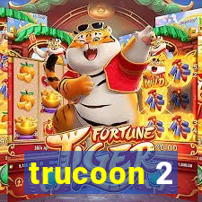 trucoon 2