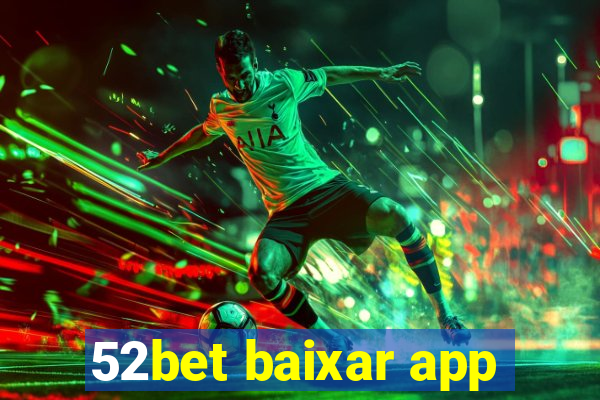 52bet baixar app