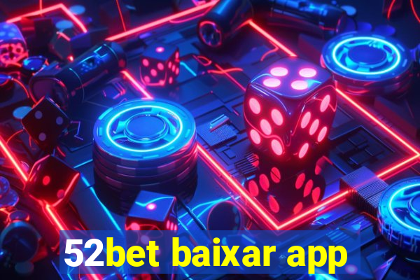 52bet baixar app