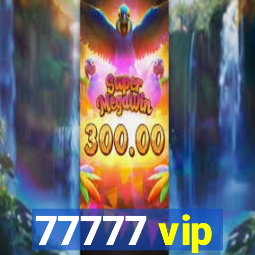 77777 vip