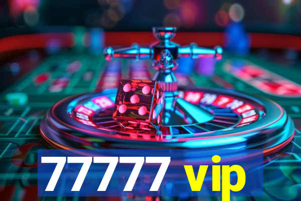 77777 vip