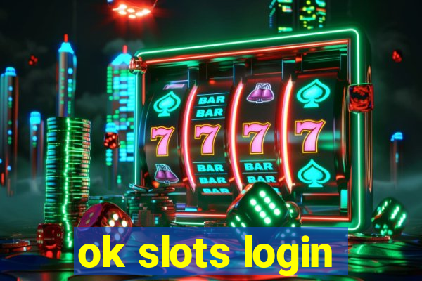 ok slots login