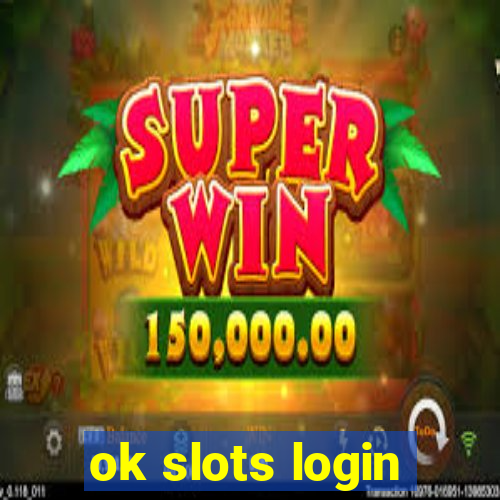 ok slots login