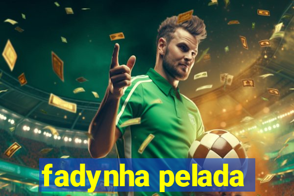 fadynha pelada