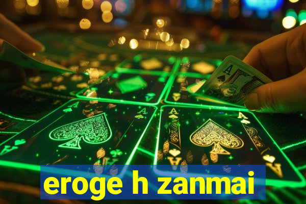 eroge h zanmai