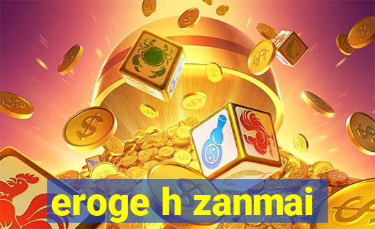 eroge h zanmai