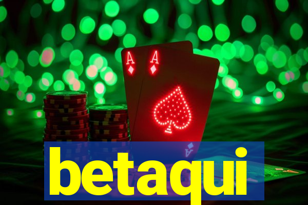 betaqui