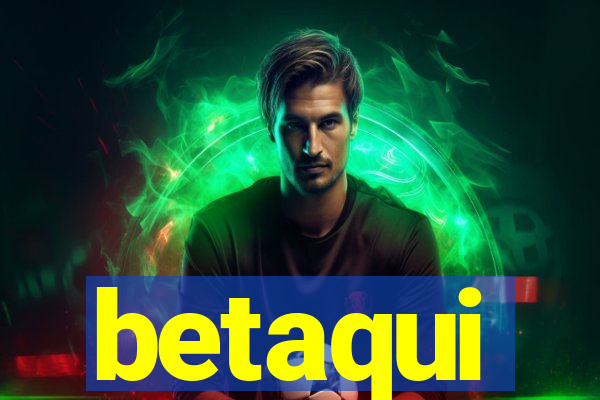 betaqui