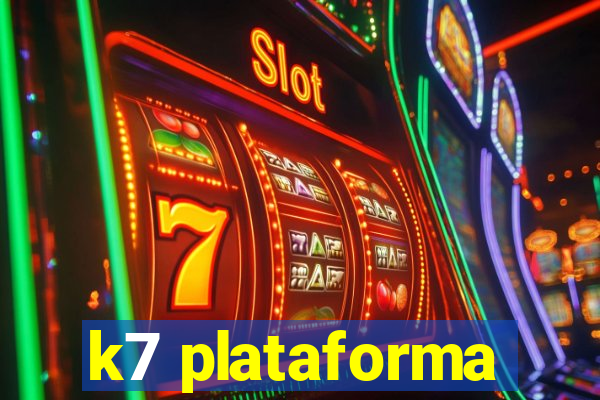 k7 plataforma