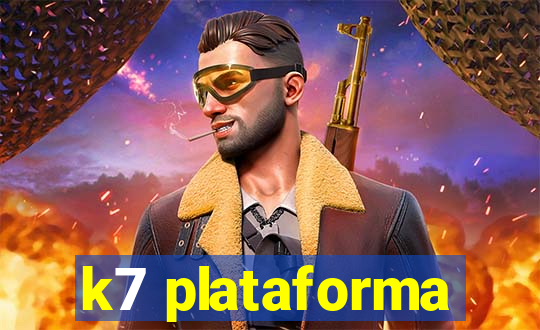 k7 plataforma