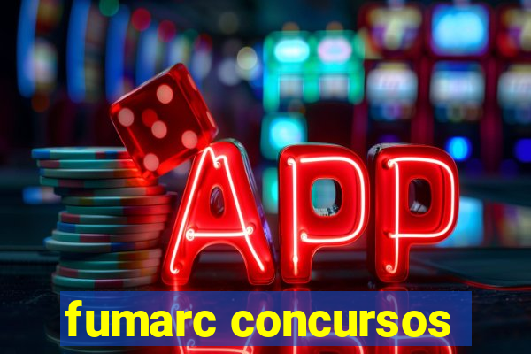 fumarc concursos