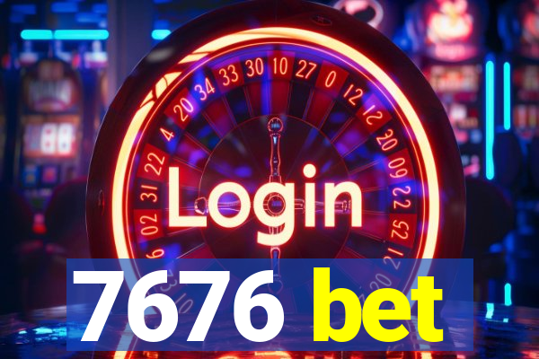 7676 bet