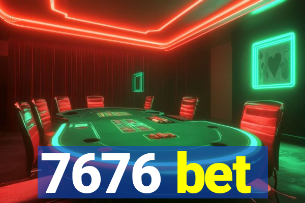 7676 bet