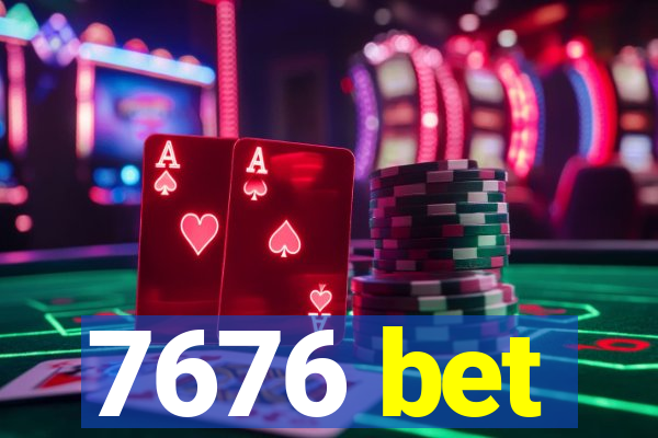 7676 bet