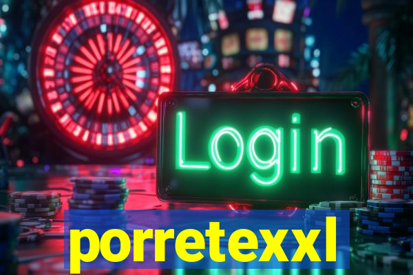 porretexxl