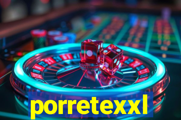 porretexxl