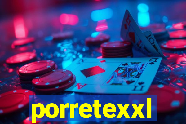 porretexxl