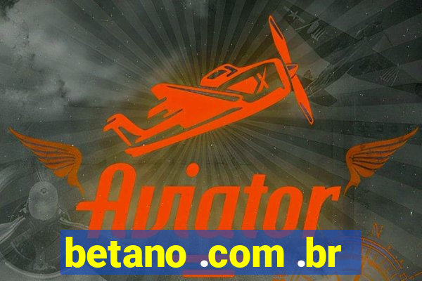 betano .com .br