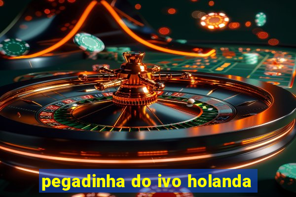 pegadinha do ivo holanda