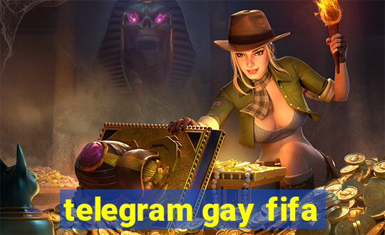 telegram gay fifa