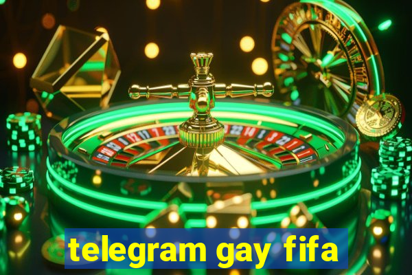 telegram gay fifa