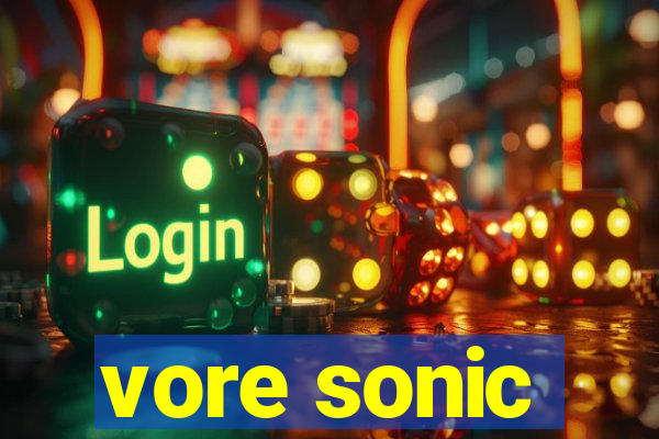 vore sonic