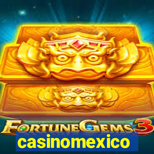 casinomexico