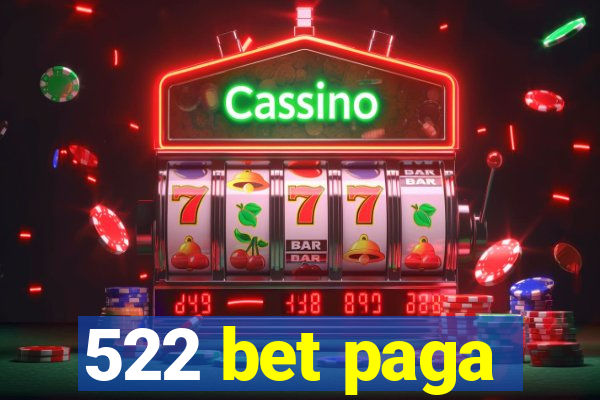 522 bet paga