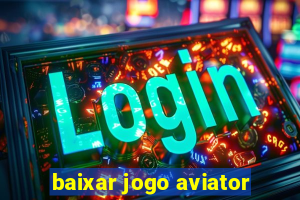 baixar jogo aviator