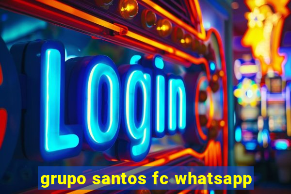 grupo santos fc whatsapp