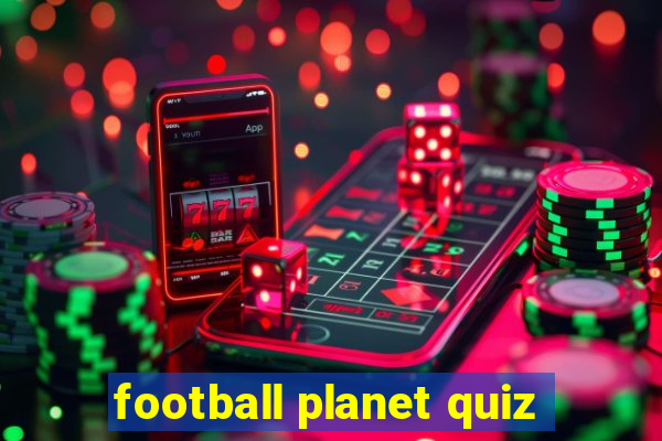 football planet quiz