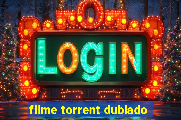 filme torrent dublado