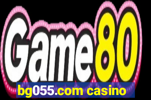 bg055.com casino