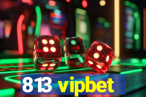 813 vipbet