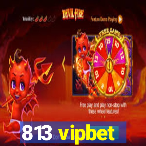 813 vipbet