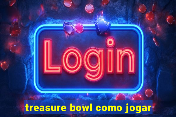 treasure bowl como jogar