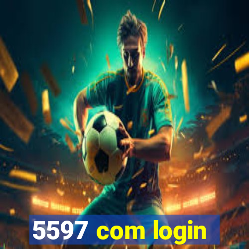 5597 com login